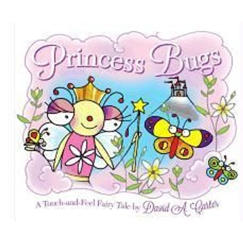 Princess Bugs: A Touch-And-Feel Fairy Tale