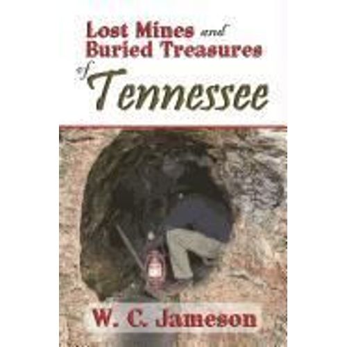 Lost Mines And Buried Treasures Of Tennessee