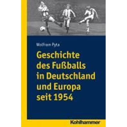 Geschichte Des Fußballs In Deutschland Und Europa Seit 1954