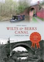 Wilts & Berks Canal Through Time