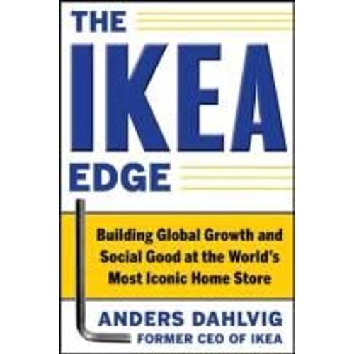 The Ikea Edge: Building Global Growth And Social Good At The World's Most Iconic Home Store