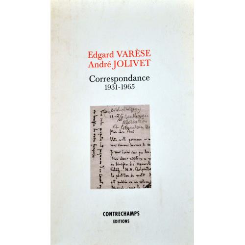 Edgar Varese - Andre Jolivet : Correspondance 1931-1965