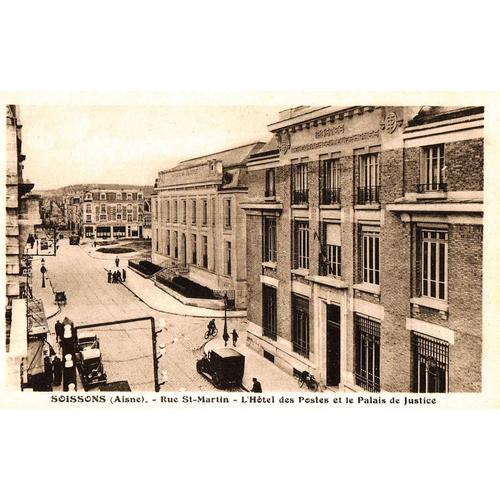Carte Postale Ancienne, France, Aisne ( 02 ), Soissons, Rue Saint Martin, L'hôtel Des Postes Et Le Palais De Justice
