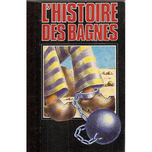 L'histoire Des Bagnes - Tome 2