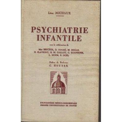 Psychiatrie Infantile. Préface Du Professeur G. Heuyer.