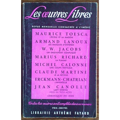 Les Oeuvres Libres. Nouvelle Serie N° 146. L'ecole Et La Maison Par Maurice Toesca Suivi De Les Masques D'ostende Par Armand Lanoux Suivi De La Flamme Par Marius Richard Suivi De Je La Retiens Par Cla