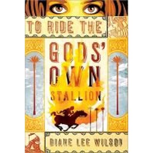 To Ride The Gods' Own Stallion