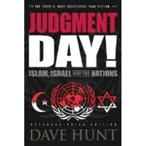 Judgment Day!: Islam, Israel, And The Nations