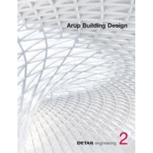 Detail Engineering2: Arup Building Design