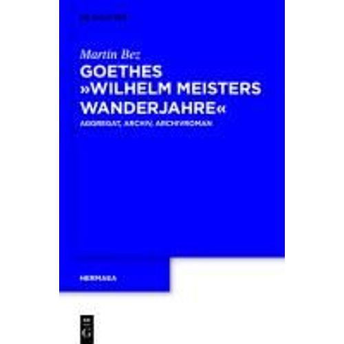 Goethes "Wilhelm Meisters Wanderjahre