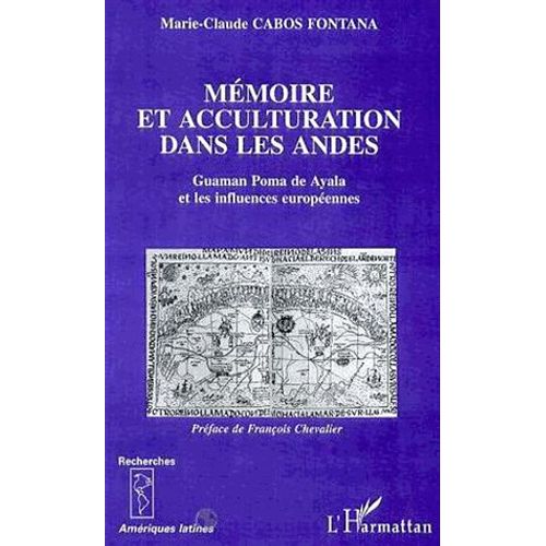 Mémoire Et Acculturation Dans Les Andes : Guaman Poma De Ayala Et Les Influences Européennes