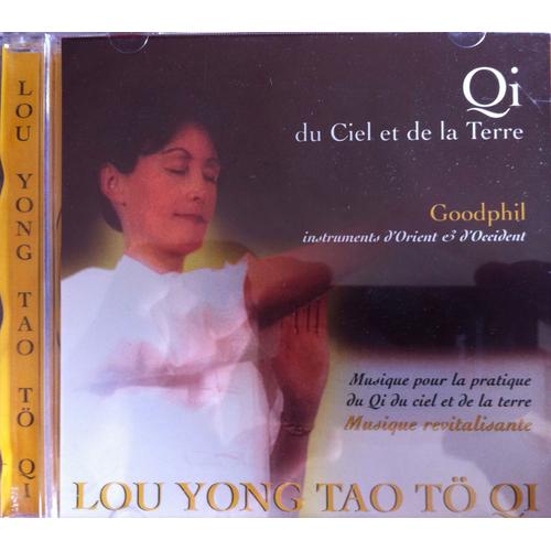 Qi Gong: "Lou Yong Tao Tö Qi: Qi Du Ciel Et De La Terre"