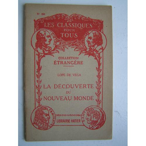 La Découverte Du Nouveau Monde Lope De Vega N°260 Librairie Hatier 1925 Les Classiques Pour Tous