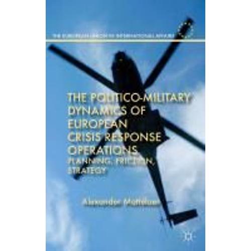 The Politico-Military Dynamics Of European Crisis Response Operations