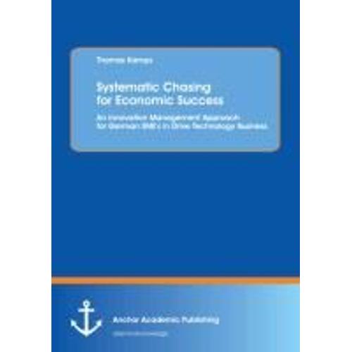 Systematic Chasing For Economic Success: An Innovation Management Approach For German Sme's In Drive Technology Business