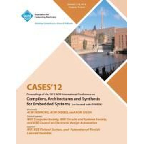 Cases 12 Proceedings Of The 2012 Acm International Conference On Compilers, Architectures And Synthesis For Embedded Systems