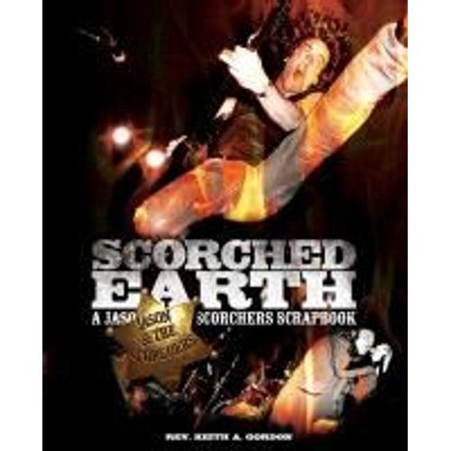 Scorched Earth: A Jason & The Scorchers Scrapbook