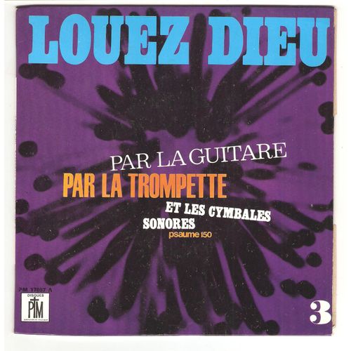 Louez Dieu Par La Trompette La Guitare Et Les Cymbales Sonores : Esprit Saint Remplis Nos Coeurs, Elle Est Droite Ta Parole, Vois Notre Peine, Viens Esprit Du Seigneur, Louange Et  Gloire, ...........