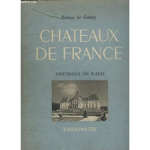 Chateaux De France. Environ De Paris.