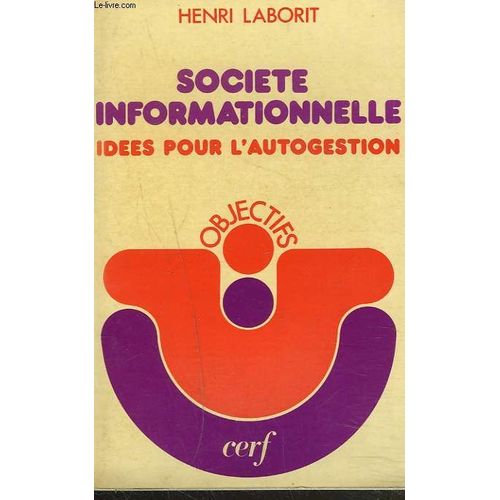 Societe Informationnelle. Idees Pour L'autogestion.