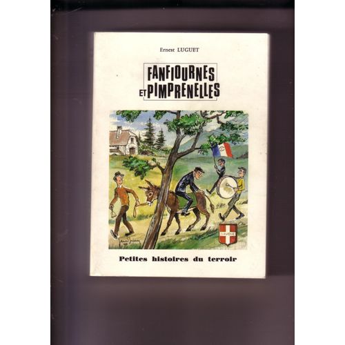 Fanfiournes Et Pimprenelles. Petites Histoires Du Terroir (De Savoie)