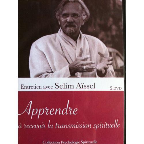 Entretien Avec Selim Aïssel: "Apprendre À Recevoir La Transmission Spirituelle"