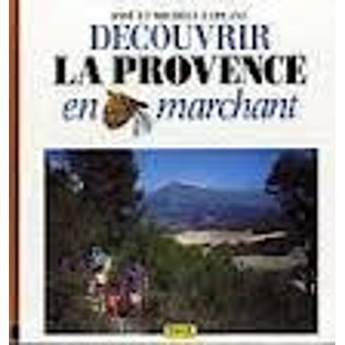 Découvrir La Provence En Marchant
