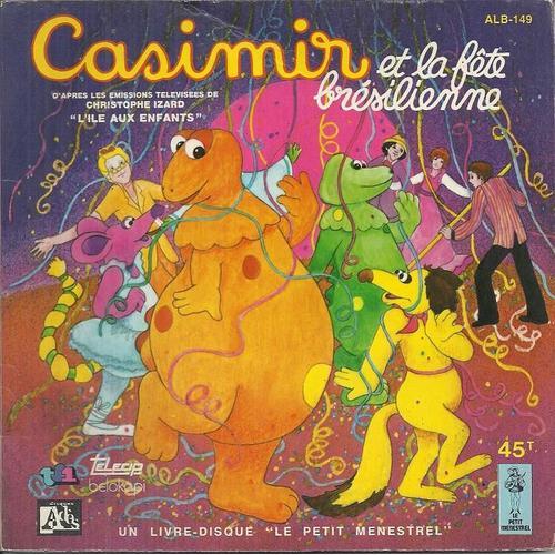 Casimir Et La Fete Brésilienne (L'ile Aux Enfants) - Hippolyte Le Gentil / Le Tango De L'amitié - Le Carnaval De Léonard (Livre Disque)