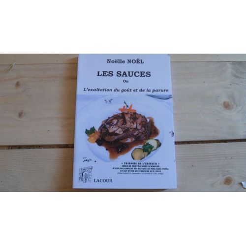 Les Sauces Ou L'exaltation Du Goût Et De La Parure