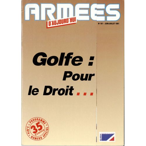 Armées D'aujourd'hui 161 . Juin 1991. Guerre Du Golfe, Pour Le Droit