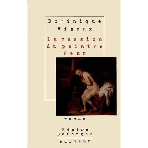 Passion (La) Du Peintre Wann