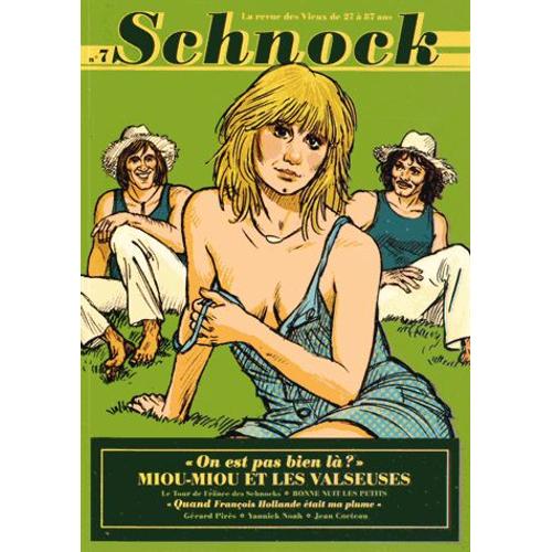 Schnock N° 7 - On Est Pas Bien Là ? - Miou-Miou Et Les Valseuses