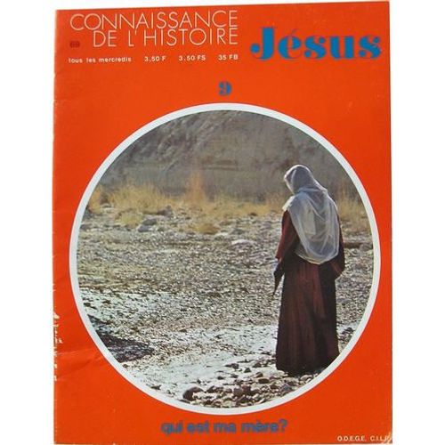 Connaissance De L'histoire N° 9 : Jésus, Qui Est Ma Mère ?