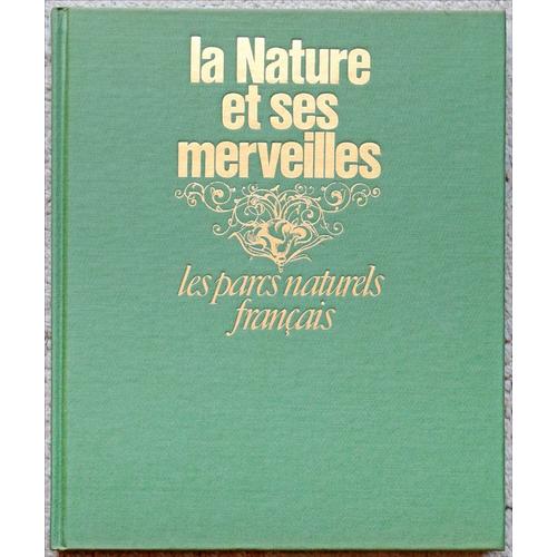La Nature Et Ses Merveilles : Les Parcs Naturels Français.