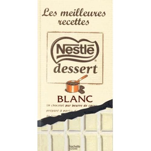 Les Meilleures Recettes Nestlé Dessert - Blanc