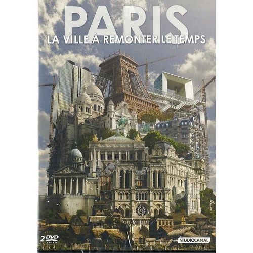Paris, La Ville À Remonter Le Temps