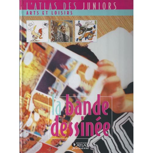 La Bande Dessinée  - L'atlas Des Juniors
