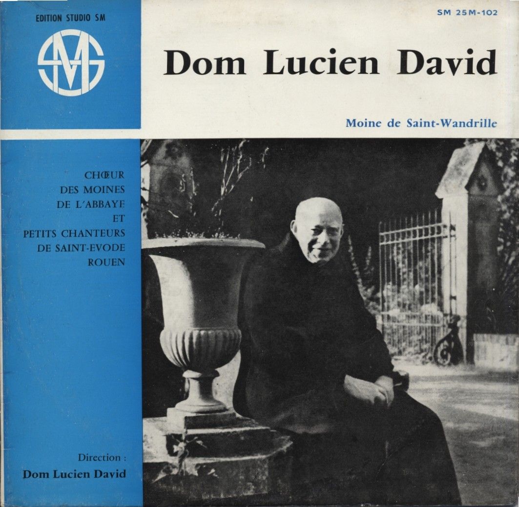 Dom Lucien David Moine De Saint-Wandrille - Ch¿Ur Des Moines De L'abbaye Et Petits Chanteurs De Saint-Evode - Rouen