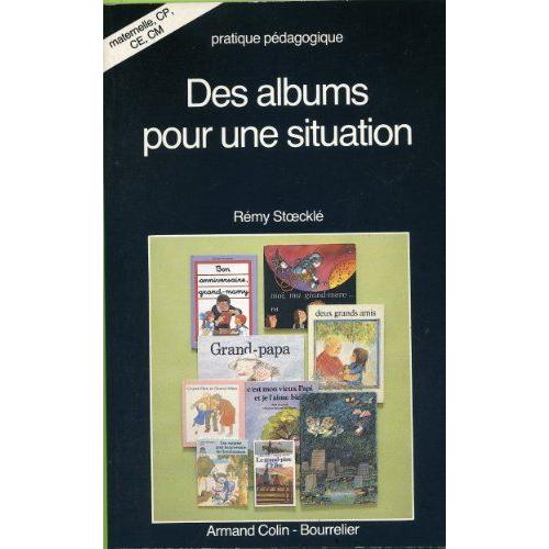 Des Albums Pour Une Situation - Maternelle, Cp, Ce, Cm