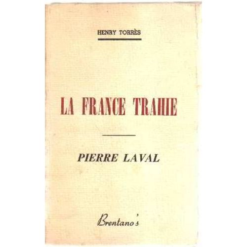 La France Trahie / Pierre Laval