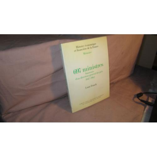 697 Ministres - Souvenirs D'un Directeur Général Des Prix, 1947-1962