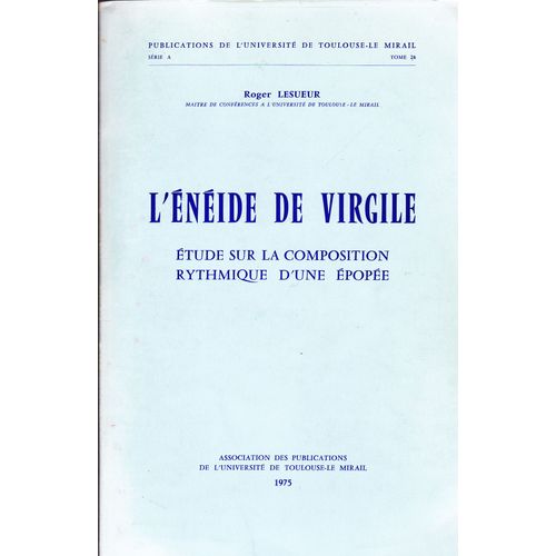 L'enéide De Virgile, Étude Sur La Composition Rythmique D'une Épopée