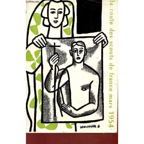 La Route Des Scouts De France - Mars 1954 / Intelligence De L'amour - A La Trace Du Peche - Liturgie Morte Ou Vivante - Vie Du Mouvement - Etc...