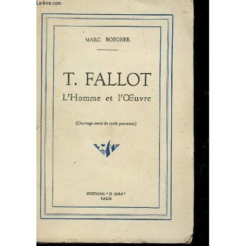 T. Fallot, L'homme Et L'oeuvre.