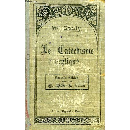 Cours D'instruction Religieuse, Catechisme Explique, Dogme, Morale, Sacrements, Culte