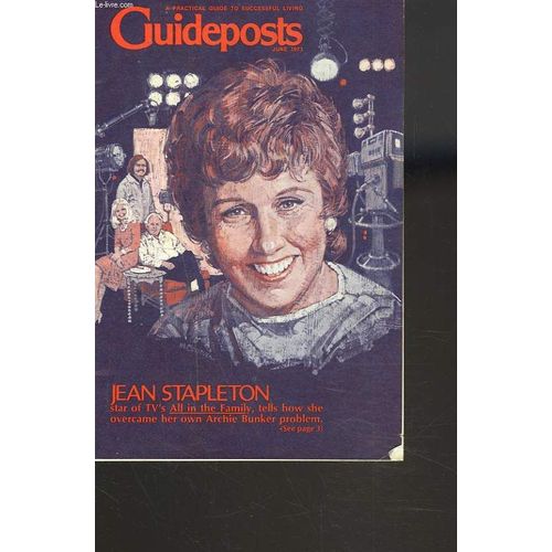 Guideposts, A Practical Guide To Successful Living, June 1973. Jean Stapletonlet Someone Else Be The Judge / David Person, How To Handle A Lousy Job / M.L. Stribling, Fragile Moments / ...