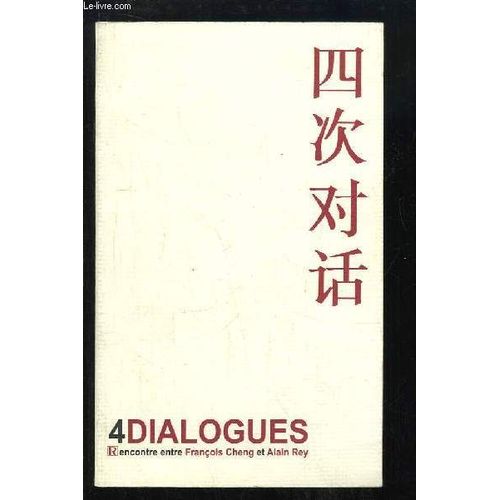 4 Dialogues. Rencontre Entre François Cheng Et Alain Rey.