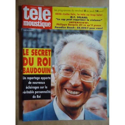 Tele Moustique N 3558 Du 07/04/1994 Le Secret Du Roi Baudouin / Mc Solaar / Brian De Palma / Thierry Ardisson / Philipp 3558