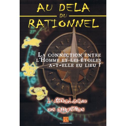 Au Dela Du Rationnel : L'astrologie En Question