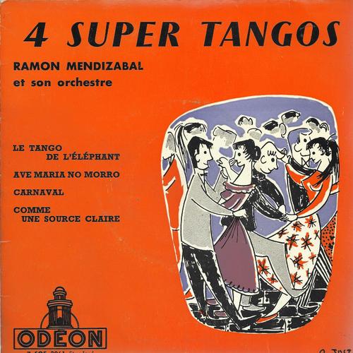 4 Super Tangos : Le Tango De L'éléphant (Bernie Landes) - Ave Maria No Morro (Herivelto Martins) / Carnaval (M. Heyral & E. Stern) - Comme Une Source Claire (R. De Jerez)